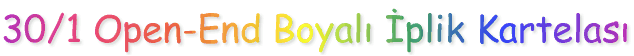 30/1 Open-End Boyal� �plik Kartelas�